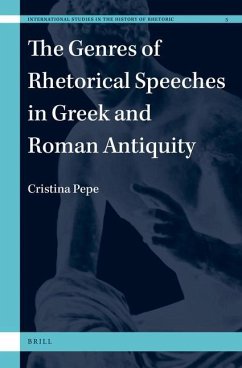 The Genres of Rhetorical Speeches in Greek and Roman Antiquity - Pepe, Cristina