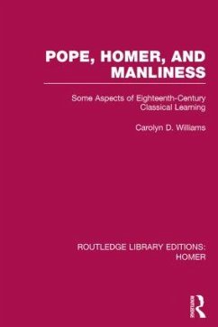 Pope, Homer, and Manliness - Williams, Carolyn D