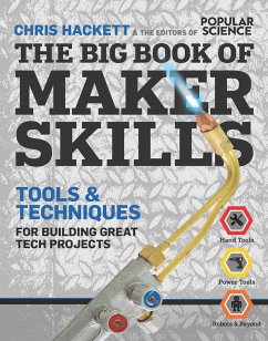 The Big Book of Maker Skills (Popular Science): Tools & Techniques for Building Great Tech Projects - Hackett, Chris
