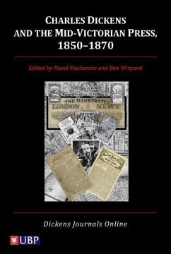 Charles Dickens & the Mid-Victorian Press, 1850-1870 - Drew, John; MacKenzie, Hazel; Winyard, Ben