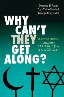 Why Can't They Get Along? - Cohn-Sherbok, Dan; El-Alami, Dawoud; Chryssides, George D.