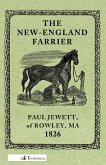 The New-England Farrier; Or, a Compendium of Farriery in Four Parts