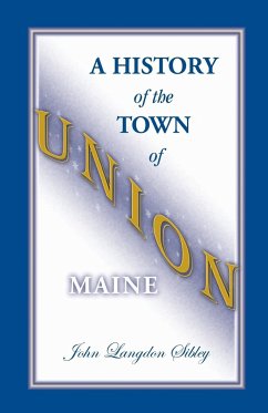 A History of the Town of Union, Maine - Sibley, John Langdon