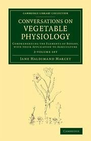 Conversations on Vegetable Physiology 2 Volume Set - Marcet, Jane Haldimand