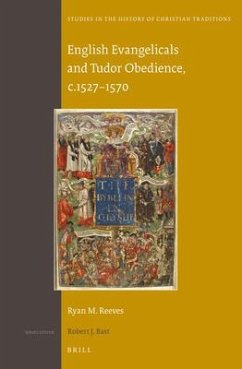 English Evangelicals and Tudor Obedience, C.1527-1570 - Reeves, Ryan