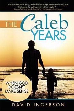 The Caleb Years: ... When God Doesn't Make Sense - Ingerson, David P.