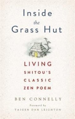 Inside the Grass Hut: Living Shitou's Classic Zen Poem - Connelly, Ben