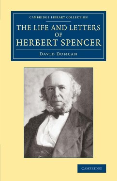 The Life and Letters of Herbert Spencer - Duncan, David