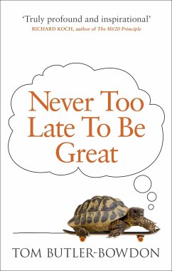 Never Too Late To Be Great - Butler-Bowdon, Tom