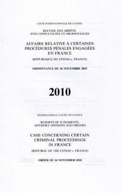 Reports of Judgments, Advisory Opinions and Orders: Certain Criminal Proceedings in France (Republic of Congo V. France) Order of 16 November 2010