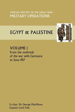 Military Operations Egypt & Palestine Vol I.Official History of the Great War Other Theatres - Macmunn, General George