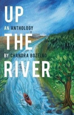 Up the River: An Anthology - Bozelko, Chandra