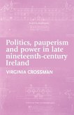 Politics, pauperism and power in late nineteenth-century Ireland