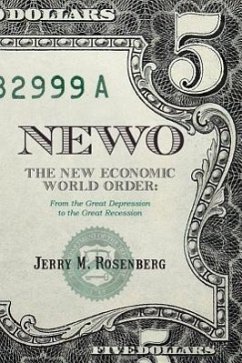 Newo: The New Economic World Order: From the Great Depression to the Great Recession - Rosenberg, Jerry M.