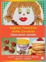 Saglikli Yemekler Mutlu Cocuklar - Seren Amram, Clara