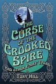 The Curse of the Crooked Spire and other fairy tales