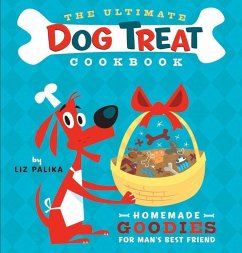 The Ultimate Dog Treat Cookbook - Palika, Liz