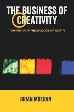 The Business of Creativity - Moeran, Brian