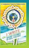 I Write Short Stories by Kids for Kids