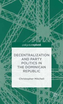 Decentralization and Party Politics in the Dominican Republic - Mitchell, C.