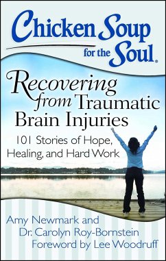 Chicken Soup for the Soul: Recovering from Traumatic Brain Injuries - Newmark, Amy; Roy-Bornstein