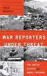 War Reporters Under Threat - Bild 1
