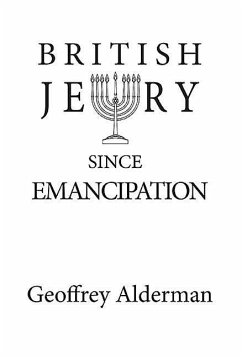 British Jewry Since Emancipation - Alderman, Geoffrey