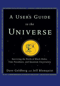 A User's Guide to the Universe - Goldberg, Dave; Blomquist, Jeff