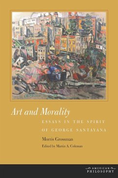 Art and Morality: Essays in the Spirit of George Santayana - Grossman, Morris; Coleman, Martin A.