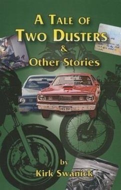 A Tale of Two Dusters and Other Stories - Swanick, Kirk
