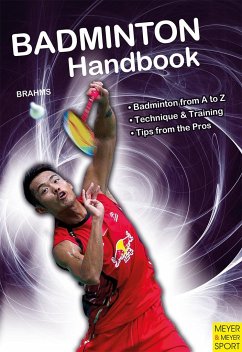 Badminton Handbook: Training, Tactics, Competition - Brahms, Bernd-Volker