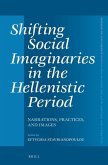 Shifting Social Imaginaries in the Hellenistic Period: Narrations, Practices, and Images