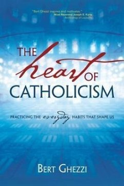 The Heart of Catholicism - Ghezzi, Bert