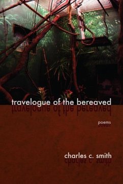 Travelogue of the Bereaved - Smith, Charles C