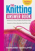 The Knitting Answer Book, 2nd Edition: Solutions to Every Problem You'll Ever Face; Answers to Every Question You'll Ever Ask