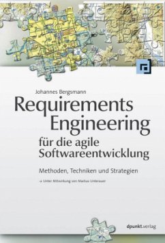 Requirements Engineering für die agile Softwareentwicklung - Bergsmann, Johannes