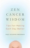 Zen Cancer Wisdom: Tips for Making Each Day Better