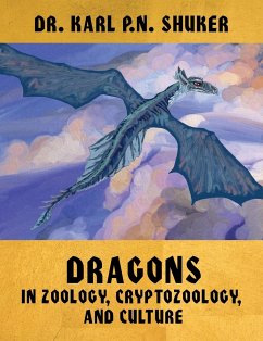 Dragons in Zoology, Cryptozoology, and Culture - Shuker, Karl P. N.