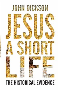 Jesus a Short Life - Dickson, John P.