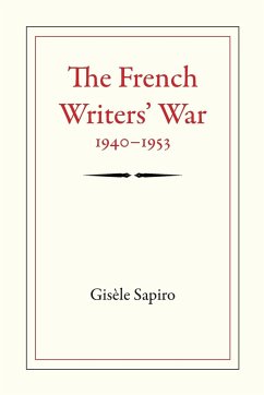 The French Writers' War, 1940-1953 - Sapiro, Gisèle