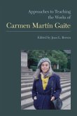 Approaches to Teaching the Works of Carmen Martín Gaite