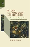 Return to the Kingdom of Childhood: Re-Envisioning the Legacy and Philosophical Relevance of Negritude
