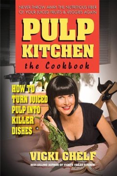 Pulp Kitchen: The Cookbook - Chelf, Vicki