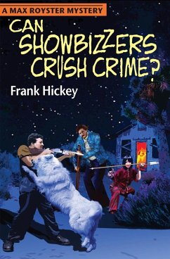 Can Showbizzers Crush Crime? - Hickey, Frank