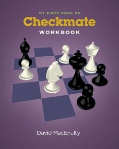 My First Book of Checkmate Workbook - Macenulty, David