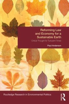 Reforming Law and Economy for a Sustainable Earth - Anderson, Paul