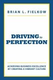 Driving to Perfection: Achieving Business Excellence by Creating a Vibrant Culture