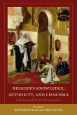 Religious Knowledge, Authority, and Charisma: Islamic and Jewish Perspectives