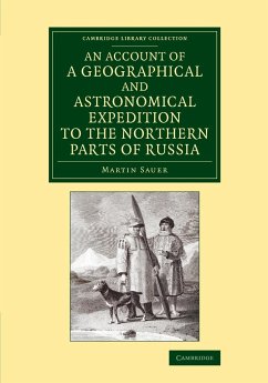 An Account of a Geographical and Astronomical Expedition to the Northern Parts of Russia - Sauer, Martin