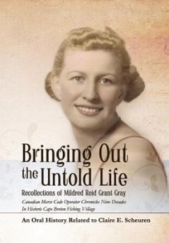 Bringing Out the Untold Life, Recollections of Mildred Reid Grant Gray - Scheuren, Claire E.; Claire E. Scheuren